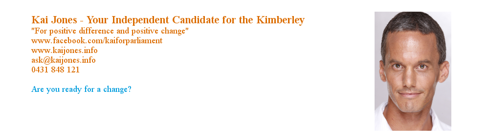 Kai Jones – Your Independent Candidate for the Kimberley